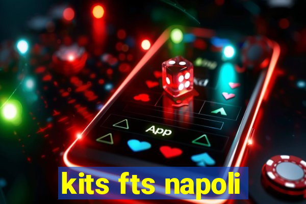 kits fts napoli